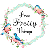 Free Pretty Things For You