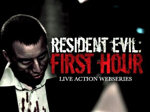 Web Series ( #Zombies) Resident Evil "First Hour" Resident Evil "First Hour"