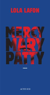 Lola Lafon - Mercy, Mary, Patty Lola Lafon - Mercy, Mary, Patty