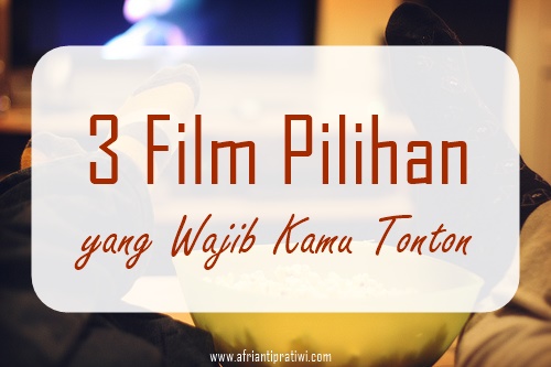 3 Film Pilihan yang Wajib Kamu Tonton