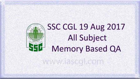 SSC CGLE 19 Aug 2017 All Subject, QA SSC CGLE 19 Aug 2017 All Subject, QA