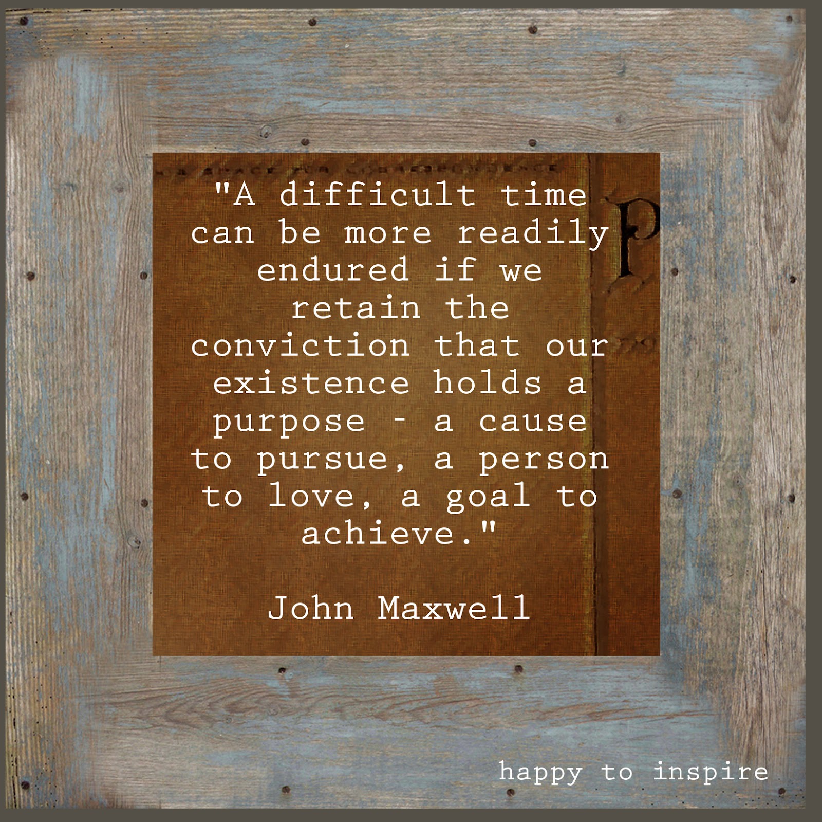 Happy To Inspire: Quote of the Day: Difficult Time