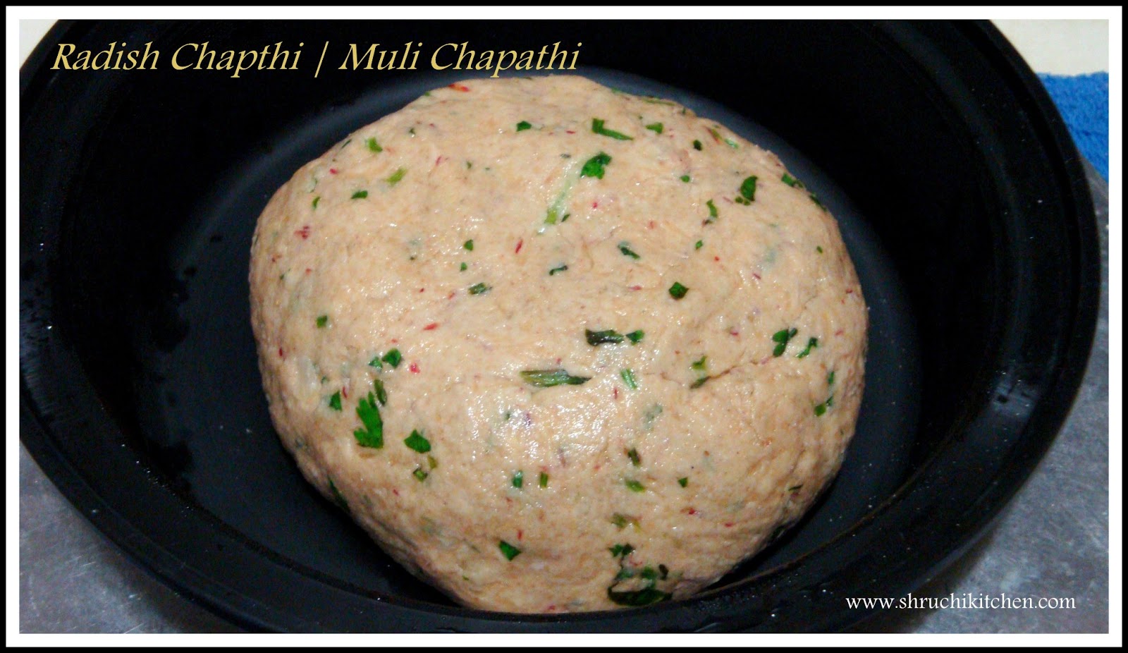 Shruchi Kitchen Radish Chapathi (Muli Chapathi)