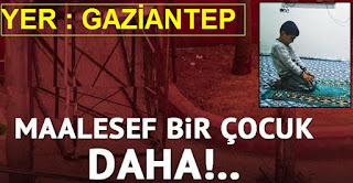 gaziantepte camide iskele düşmesi sonucu bir çocuk öldü