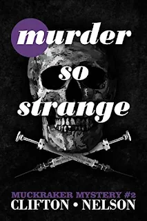 Murder So Strange (Muckraker Mysteries Book 2) by Ted Clifton and Stanley Nelson