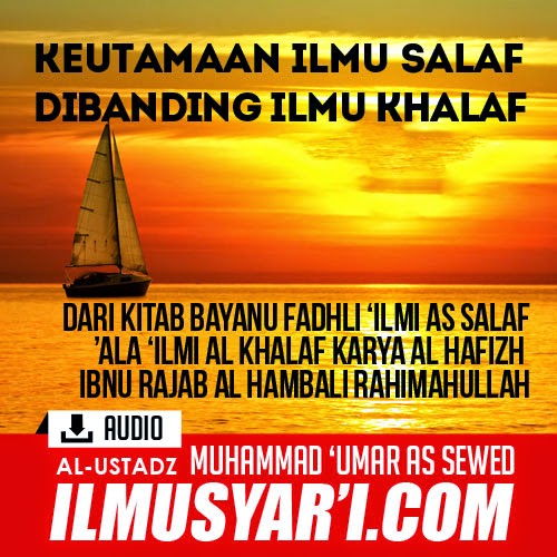 Bayaanu Fadhli 'Ilmi as Salaf 'ala 'Ilmi al Khalaf (Keutamanan Ilmu Salaf di atas Ilmu Khalaf) - Ustadz Muhammad 'Umar as Sewed Bayaanu Fadhli 'Ilmi as Salaf 'ala 'Ilmi al Khalaf (Keutamanan Ilmu Salaf di atas Ilmu Khalaf) - Ustadz Muhammad 'Umar as Sewed