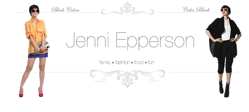 ♥ Jenni Epperson ♥ || Family • Fashion • Food • Fun