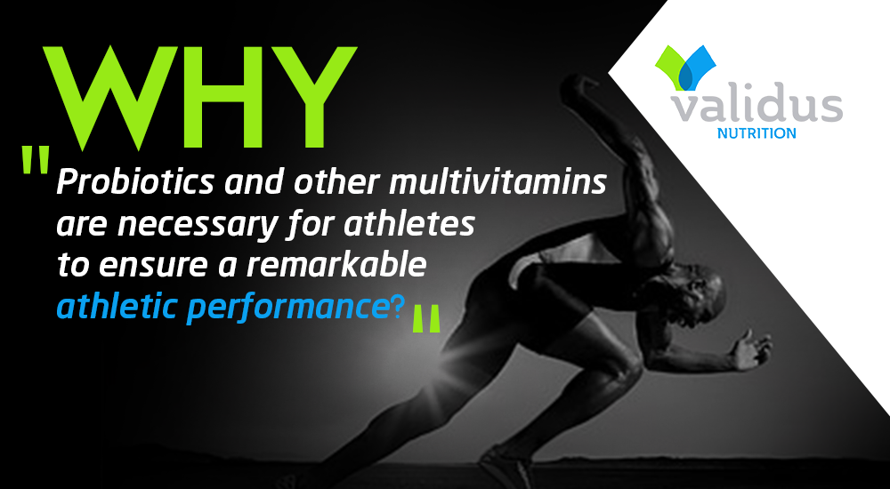 Why Probiotics and other multivitamins are necessary for athletes to