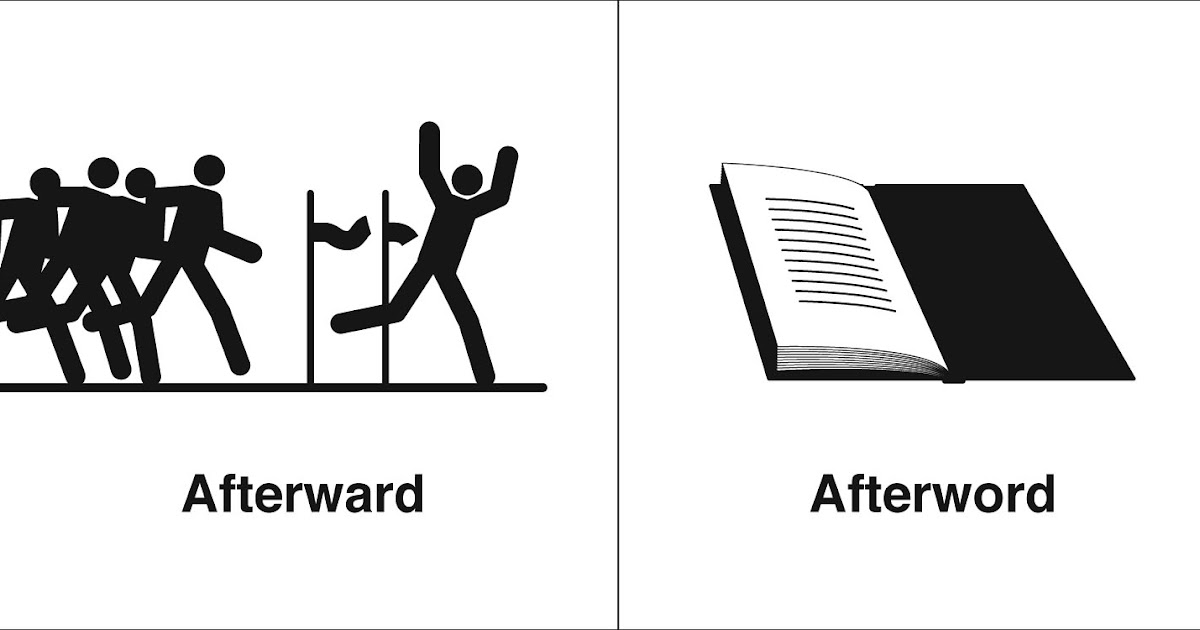 Homophones Weakly: Afterward Afterword Homophones Weakly: Afterward Afterword