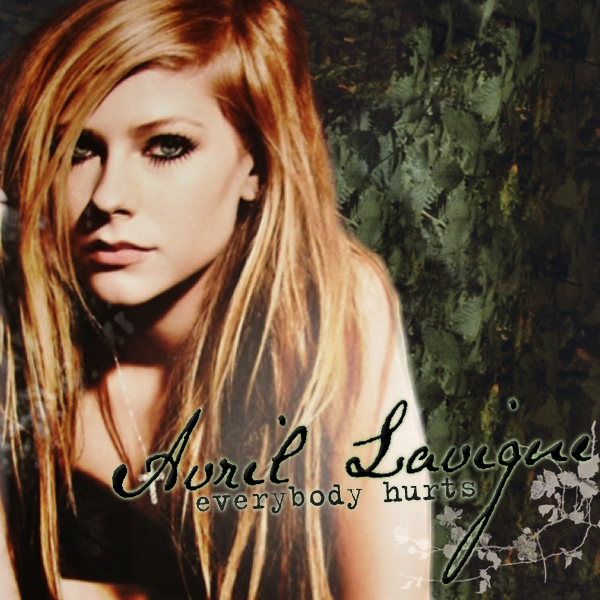 Avril Lavigne Everybody Hurts Lyrics List Avril Lavigne Everybody Hurts Lyrics List