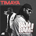 Download Music Mp3:- Timaya Ft Olamide – Bam Bam