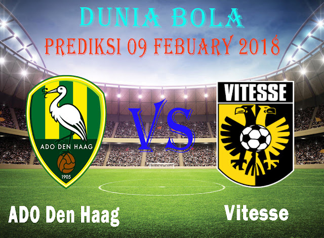 Prediksi Bola ADO Den Haag vs Vitesse Arnhem 09 Febuary 2018 Prediksi Bola ADO Den Haag vs Vitesse Arnhem 09 Febuary 2018