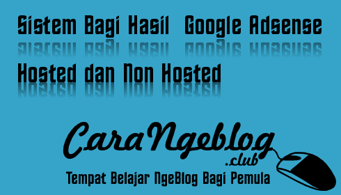 Sistem Bagi Hasil  Google Adsense Hosted dan Non Hosted Sistem Bagi Hasil  Google Adsense Hosted dan Non Hosted