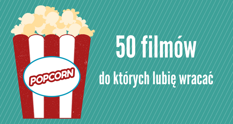 50 filmów do których lubię wracać 50 filmów do których lubię wracać