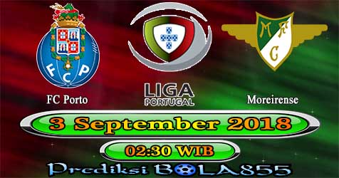 Prediksi Bola855 FC Porto vs Moreirense 3 September 2018 Prediksi Bola855 FC Porto vs Moreirense 3 September 2018