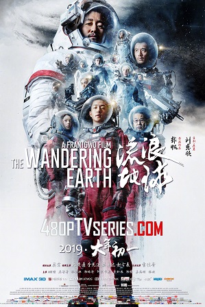 Download The Wandering Earth (2019) Full English Dual Audio Movie Download 720p WebRip Free Watch Online Full Movie Download Worldfree4u 9xmovies