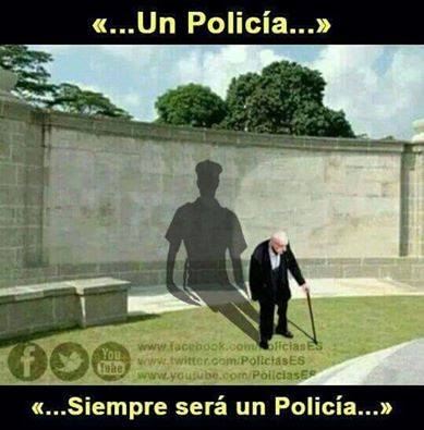 "UN POLICÍA, SIEMPRE SERÁ UN POLICÍA"