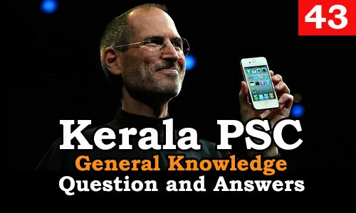 Kerala PSC General Knowledge Question and Answers - 43