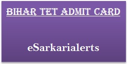 Bihar TET Admit Card 2017 Bihar TET Admit Card