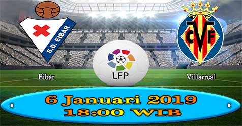 Prediksi Bola855 Eibar vs Villarreal 6 Januari 2019 Prediksi Bola855 Eibar vs Villarreal 6 Januari 2019