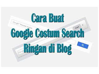 Membuat Google Costum Search Ringan Membuat Google Costum Search Ringan