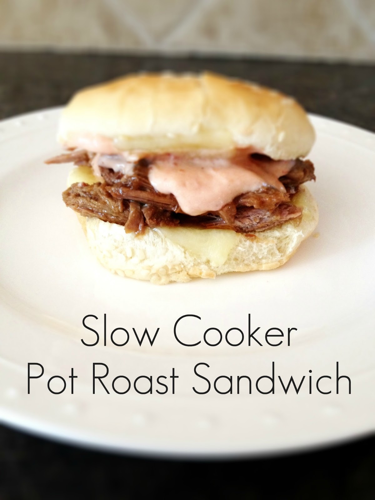 Life With The Williams Slow Cooker Pot Roast Sandwich