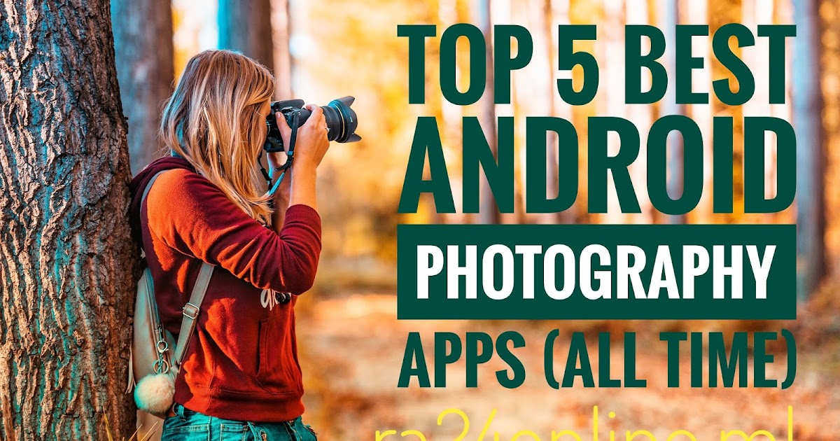Top 5 Best Android Photo Editing Apps All Time Techsquad390