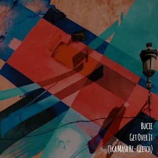 Bucie – Get Over It