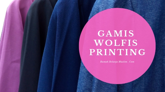 Gamis Akhwat Wolfis Printing Gamis Akhwat Wolfis Printing