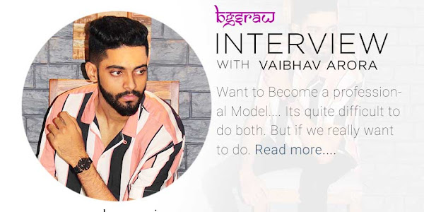 Interview: Want to Become a professional Model - Vaibhav Arora