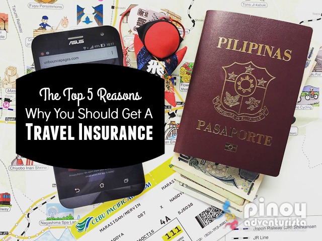 The Top 5 Reasons Why You Should Get A Travel Insurance