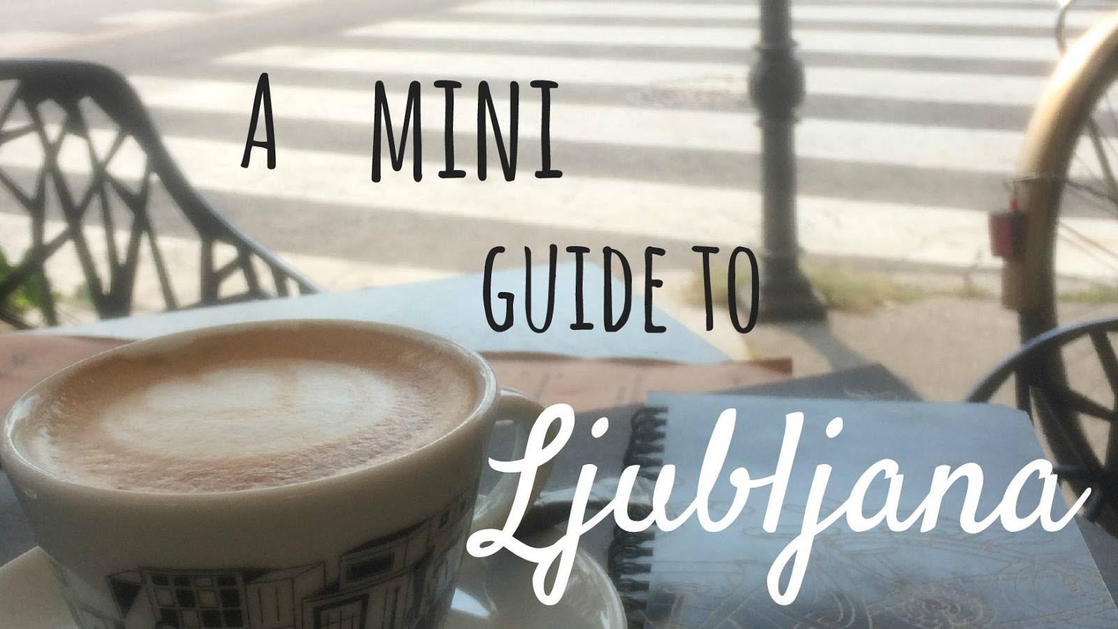 A mini guide to Ljubljana 