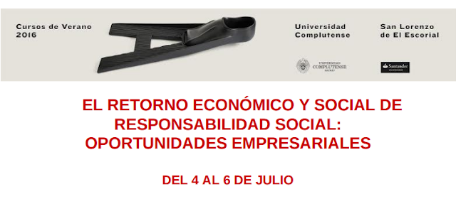 Curso de verano 2017 El retorno económico y social de responsabilidad social: oportunidades empresariales Julio 2017 Universidad Complutense de Madrid. Curso de verano 2017 El retorno económico y social de responsabilidad social: oportunidades empresariales