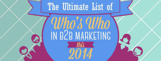 The Ultimate List of Who’s Who in B2B Marketing this 2014
