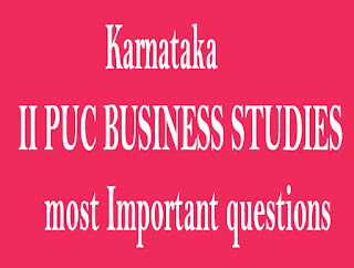 Karnataka II PUC BUSINESS STUDIES most Important questions and question Bank - Part 01 Karnataka II PUC BUSINESS STUDIES most Important questions and question Bank - Part 01