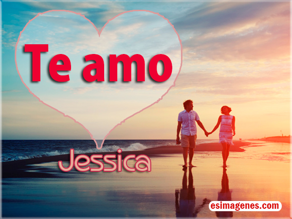 Te Amo Jessica - Tarjetas con Nombres  Cumpleaños 