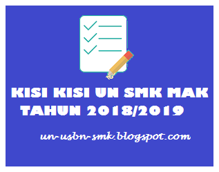 Kisi - kisi UN SMK MAK Kurikulum 2013 Tahun Ajaran 2018/2019