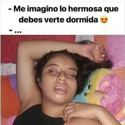 Me imagino lo hermosa que debes verte dormida Me imagino lo hermosa que debes verte dormida