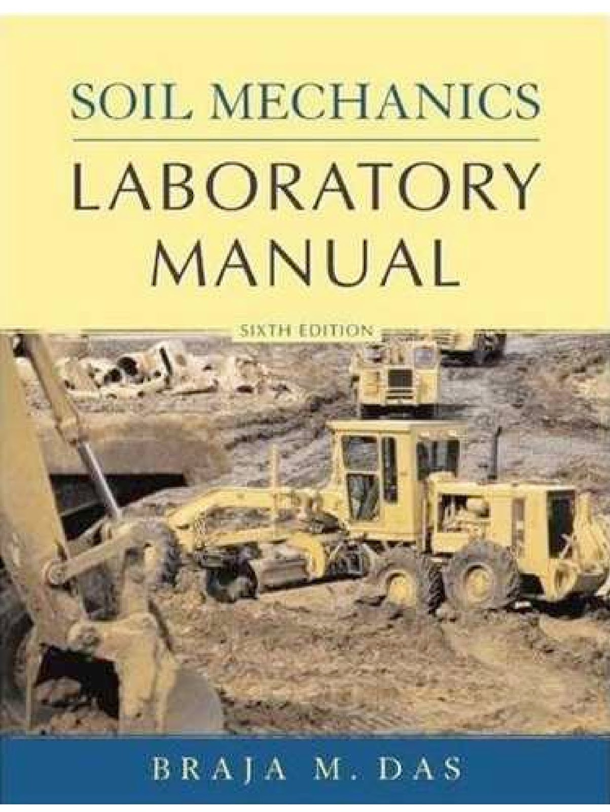 those equations are properly evaluated in the laboratory. So, learning to perfonn laboratory tests of soils plays an important role in the geotechnical ...