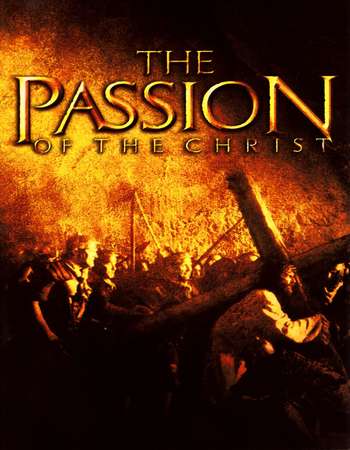 Poster Of The Passion of the Christ 2004 Dual Audio 350MB BRRip 480p ESubs Free Download Watch Online Worldfree4u