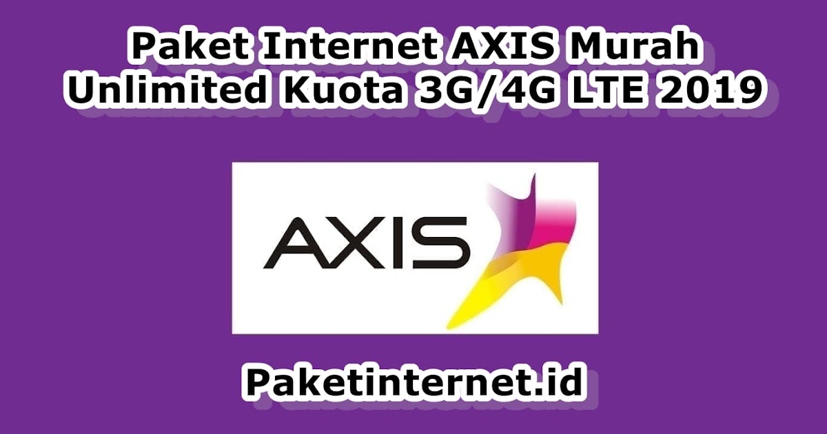 Paket Internet Axis Murah Unlimited Kuota 3g 4g Lte 2021 Paket Internet
