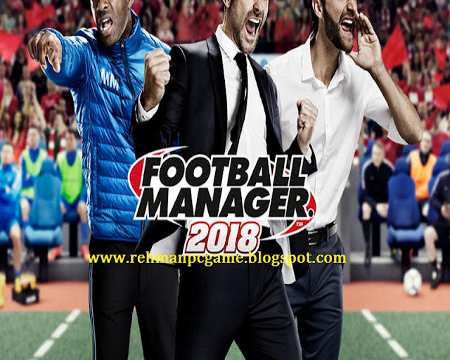  Football Manager 2018 PC Game Full Version Download Free