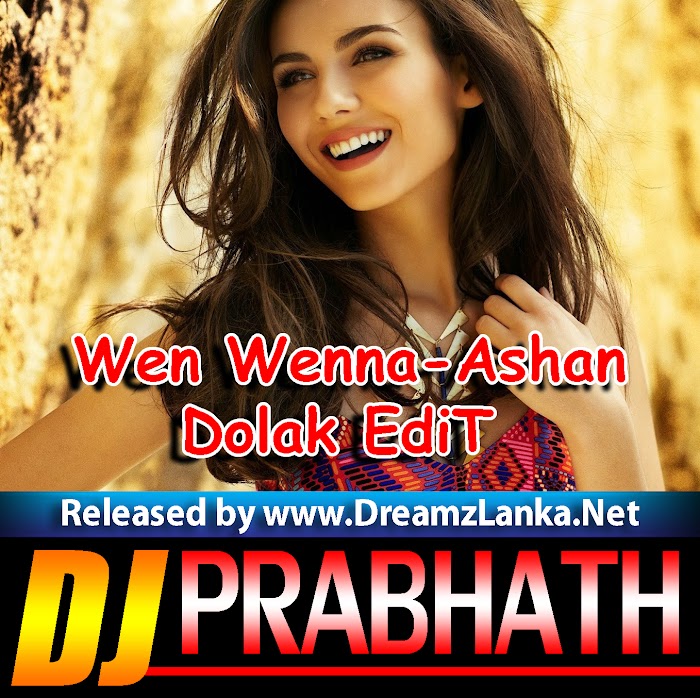 2K18 Wen Wenna Ashan Fernando Dolak EdiT DJ Prabhath