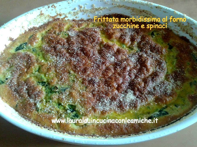 http://www.lauralauincucinaconleamiche.it/2017/09/frittata-zucchine-e-spinaci-al-forno.html