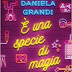 "È una specie di magia"di Daniela Grandi