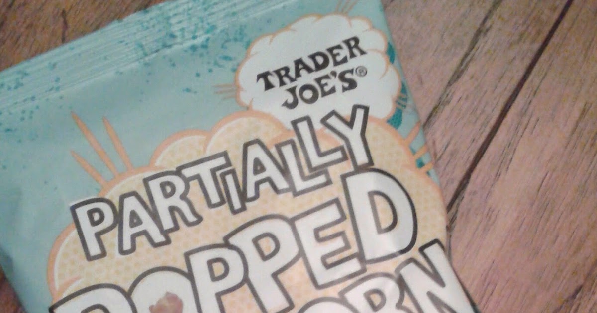 What's Good at Trader Joe's?: Trader Joe's Partially Popped Popcorn