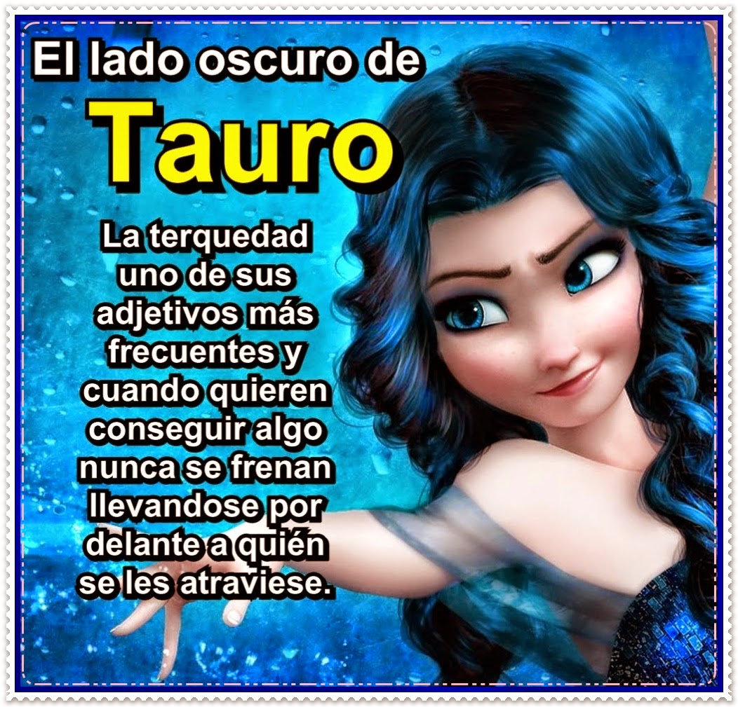 ♥•Amor y Amistad•♥ El lado oscuro de tu signo Tauro