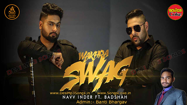 New Punjabi Wakhra Swag Song by Navv Inder feat. Badshah