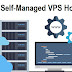 Importance of Self-Managed VPS Hosting for Your Websites & Blogs