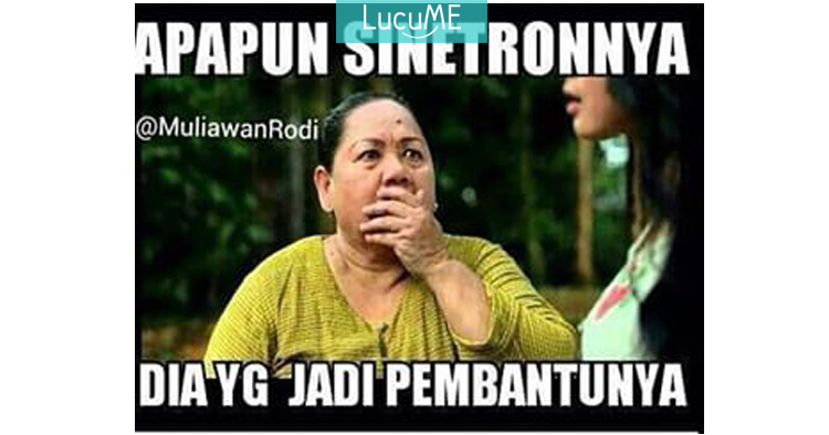 14 Meme 'Sinetron Indonesia' Ini Nyinyir Banget, Bikin Ngakak! - Lucu